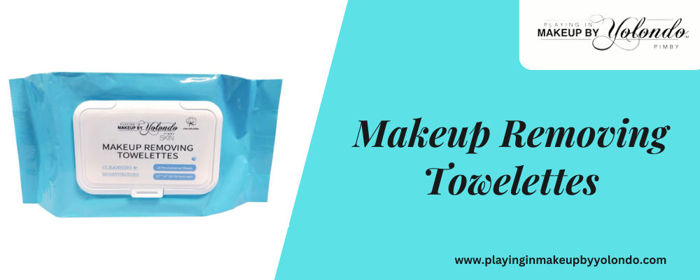 The Advantages of Including Makeup Removing Towelettes in Your Everyday Skincare Routine